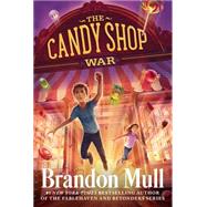 The Candy Shop War by Mull, Brandon, 9781481411196