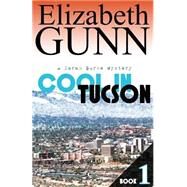 Cool in Tucson by Gunn, Elizabeth, 9781502361196
