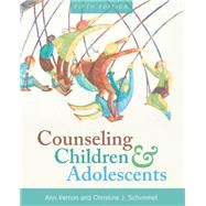 Counseling Children and Adolescents, 5th Edition by Ann Vernon & Christine J. Schimmel, 9781516531196