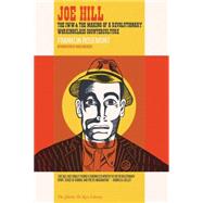 Joe Hill The IWW & the Making of a Revolutionary Workingclass Counterculture by Rosemont, Franklin; Roediger, David, 9781629631196