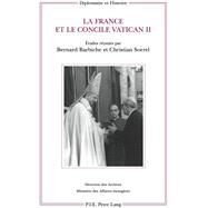 La France Et Le Concile Vatican II by Barbiche, Bernard; Sorrel, Christian, 9782875741196