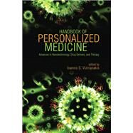 Handbook of Personalized Medicine: Advances in Nanotechnology, Drug Delivery, and Therapy by Vizirianakis; Ioannis S., 9789814411196