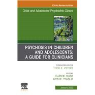 Psychosis in Children and Adolescents by House, Ellen; Tyson, John, 9780323711197