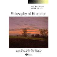 The Blackwell Guide to the Philosophy of Education by Blake, Nigel; Smeyers, Paul; Smith, Richard D.; Standish, Paul, 9780631221197