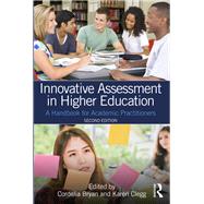 Innovative Assessment in Higher Education by Bryan, Cordelia; Clegg, Karen, 9781138581197