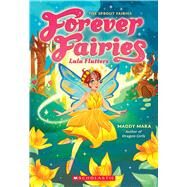 Lulu Flutters (Forever Fairies #1) by Mara, Maddy, 9781339001197