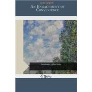 An Engagement of Convenience by Zangwill, Louis, 9781505491197