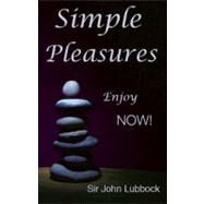 Simple Pleasures: Tune Into Now! by Lubbock, Sir John; Potter, Beverly A., 9781579511197