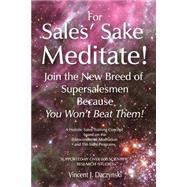 For Sales' Sake Meditate by Daczynski, Vincent J., 9781587361197
