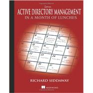 Learn Active Directory Management in a Month of Lunches by Siddaway, Richard, 9781617291197