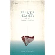 Seamus Heaney and the Adequacy of Poetry by Dennison, John, 9780198831198