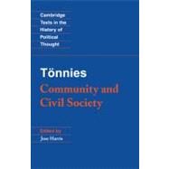 Tönnies: Community and Civil Society by Ferdinand Tönnies , Edited by Jose Harris , Translated by Margaret Hollis, 9780521561198