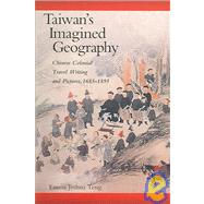 Taiwan's Imagined Geography by Teng, Emma J., 9780674021198