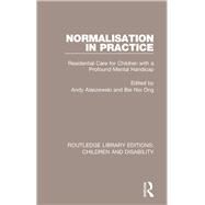 Normalisation in Practice: Residential Care for Children with a Profound Mental Handicap by Alaszewski; Andy, 9781138951198