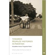 Towards Peoples' Histories in Pakistan by Asad Ali and Kamran Asdar Ali, 9781350261198