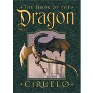 The Book of the Dragon by Cabral, H. Gustavo Ciruelo, 9781454901198