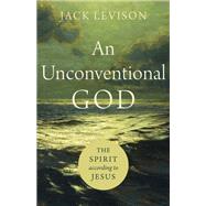 An Unconventional God by Levison, Jack, 9781540961198