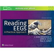 Reading EEGs: A Practical Approach by Greenfield, L. John; Carney, Paul R.; Geyer, James D., 9781975121198
