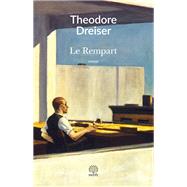 Le Rempart by Theodore Dreiser, 9791095071198