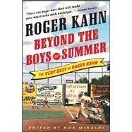 Beyond the Boys of Summer The Very Best of Roger Kahn by Kahn, Roger, 9780071481199