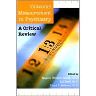 Outcome Measurement in Psychiatry: A Critical Review by IsHak, Waguih William, 9780880481199
