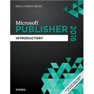 Shelly Cashman Series Microsoft Office 365 & Publisher 2016 Introductory, Loose-leaf Version by Starks, Joy, 9781305871199