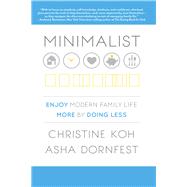 Minimalist Parenting by Christine K. Koh; Asha Dornfest, 9781351861199