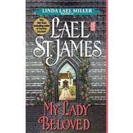 My Lady Beloved by St. James, Lael, 9781451611199