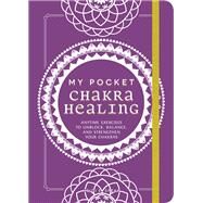 My Pocket Chakra Healing by Spear, Heidi E., 9781507211199