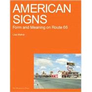 American Signs Form and Meaning on Rte. 66 by Mahar-Keplinger, Lisa, 9781580931199