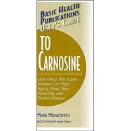 User's Guide to Carnosine by Moneysmith, Marie, 9781591201199