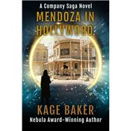 Mendoza in Hollywood by Kage Baker, 9781645061199