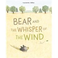 Bear and the Whisper of the Wind by Dubuc, Marianne, 9781648961199