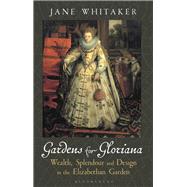 Gardens for Gloriana by Whitaker, Jane, 9781788311199