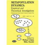 Metapopulation Dynamics : Empirical and Theoretical Investigations by Gilpin, Michael E., 9780122841200