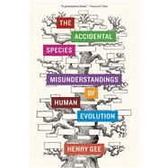 The Accidental Species by Gee, Henry, 9780226271200