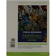 Mathematics for Elementary Teachers with Activities, Books a la Carte Edition Plus MyMathLab -- Access Card Package by Beckmann, Sybilla, 9780321901200