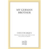 My German Brother by Buarque, Chico; Entrekin, Alison, 9780374161200