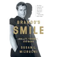 Brando's Smile His Life, Thought, and Work by Mizruchi, Susan L., 9780393351200