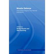Missile Defence: International, Regional and National Implications by Rynning; Sten, 9780415361200