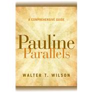 Pauline Parallels: A Comprehensive Guide by Wilson, Walter T., 9780664231200