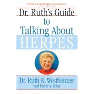Dr. Ruth's Guide to Talking About Herpes by Westheimer, Ruth K.; Lehu, Pierre A., 9780802141200