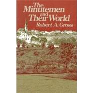The Minutemen and Their World by Gross, Robert A.; Taylor, Alan M.; Gross, Robert A., 9780809001200