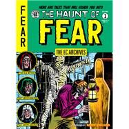 The EC Archives: The Haunt of Fear Volume 1 by Feldstein, Al; Kurtzman, Harvey; Craig, Johnny; Kurtzman, Harvey; Wood, Wally, 9781506721200