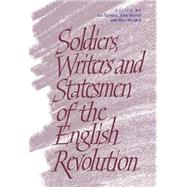 Soldiers, Writers and Statesmen of the English Revolution by Edited by Ian Gentles , John Morrill , Blair Worden, 9780521591201