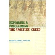 Exploring and Proclaiming the Apostles' Creed by Van Harn, Roger E., 9780802821201