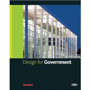 Design for Government by Mays, Vernon; Gensler, Jr., M. Arthur; Gensler, David; Cohen, Andrew P., 9780982631201