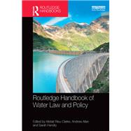 Routledge Handbook of Water Law and Policy by Rieu-Clarke; Alistair, 9781138121201