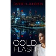 Cold Flash by Johnson, Carrie H., 9781432841201