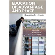 Education, Disadvantage and Place by Kerr, Kirstin; Dyson, Alan; Raffo, Carlo, 9781447311201